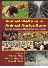 Animal Welfare in Animal Agriculture Husbandry, Stewardship, and Sustainability in Animal